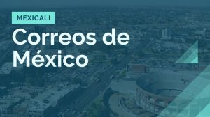 donde queda la sucursal de correos de mexico en mexicali